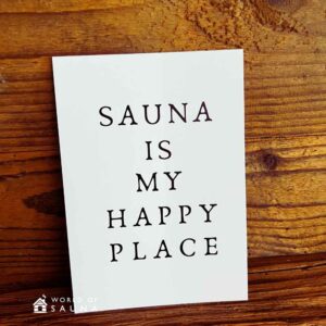 Sauna is my happy place